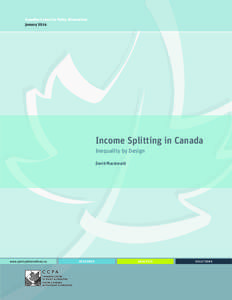 Canadian Centre for Policy Alternatives January 2014 Income Splitting in Canada Inequality by Design David Macdonald