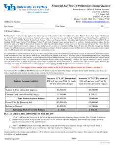 Financial Aid Title IV Permission Change Request Return form to: Office of Student Accounts University at Buffalo 232 Capen Hall Buffalo, NYPhone: Fax: 