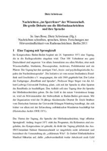 Dietz Schwiesau  Nachrichten „im Sperrfeuer“ der Wissenschaft. Die große Debatte um die Hörfunknachrichten und ihre Sprache In: Ines Bose, Dietz Schwiesau (Hg.):
