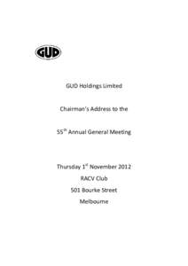 GUD Holdings Limited  Chairman’s Address to the 55th Annual General Meeting  Thursday 1st November 2012