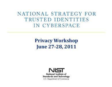 Electronic commerce / Ethics / National Strategy for Trusted Identities in Cyberspace / Computer security / Social issues / Identity theft / Internet privacy / Identity management / Cyberspace / Computer network security / Security / Identity