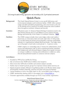 Quick Facts Background: The Ozark Natural Science Center is a non-profit field science and environmental education and conference facility. ONSC offers summer camps and adult and family programming, and is best known as 