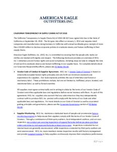 CALIFORNIA TRANSPARENCY IN SUPPLY CHAINS ACT OF 2010 The California Transparency in Supply Chains Act of[removed]SB 657) was signed into law in the State of California on September 30, 2010. The Act goes into effect on Jan