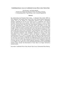 Establishing Remote Access to Confidential German Micro Labor Market Data Jörg Heining1,2 and Stefan Bender1 for Employment Research (IAB), Nuremberg, Germany, 2 Corresponding author: Jörg Heining, e-mail: joerg.heinin