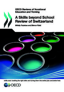 OECD Reviews of Vocational Education and Training A Skills beyond School Review of Switzerland Mihály Fazekas and Simon Field