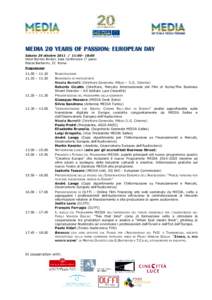 MEDIA 20 YEARS OF PASSION: EUROPEAN DAY Sabato 29 ottobre:00– 18:00 Hotel Bernini Bristol, Sala Conferenze 1° piano Piazza Barberini, 23 Roma Programma: