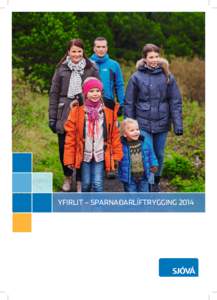 YFIRLIT – SPARNAÐARLÍFTRYGGING 2014  SPARNAÐARLÍFTRYGGING ERLENDIR SJÓÐIR – ÁVÖXTUN ER Í HÖNDUM HENDERSON GLOBAL INVESTORS Einungis viðskiptavinir sem fjárfesta nú þegar í sjóðum Henderson geta hald