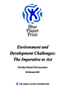 Environment and Development Challenges: The Imperative to Act The Blue Planet Prize laureates 20 February 2012