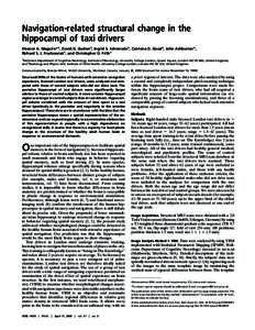 Navigation-related structural change in the hippocampi of taxi drivers Eleanor A. Maguire*†, David G. Gadian‡, Ingrid S. Johnsrude†, Catriona D. Good†, John Ashburner†, Richard S. J. Frackowiak†, and Christop