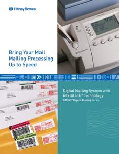 Bring Your Mail Mailing Processing Up to Speed Digital Mailing System with IntelliLink® Technology