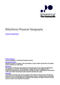 BSc(Hons) Physical Geography Programme Specification Primary Purpose: Course management, monitoring and quality assurance. Secondary Purpose: