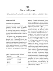 30 Obese nulliparas J. Naomi Jobson, Timothy J. Draycott, Andrew B. Johnson and Judith P. Hyde INTRODUCTION