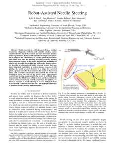 1  Robot-Assisted Needle Steering Kyle B. Reed⇤ , Ann Majewicz† , Vinutha Kallem‡ , Ron Alterovitz§ , Ken Goldberg¶ , Noah J. Cowan† , Allison M. Okamura† ⇤ Mechanical