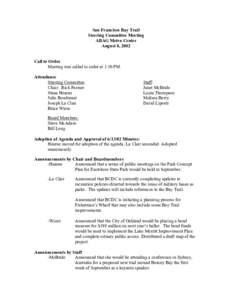 San Francisco Bay Trail Steering Committee Meeting ABAG Metro Center August 8, 2002 Call to Order Meeting was called to order at 1:30 PM.