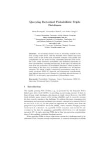 Querying Factorized Probabilistic Triple Databases Denis Krompaß1 , Maximilian Nickel2 , and Volker Tresp1,3 1  Ludwig Maximilian University, 80538 Munich, Germany