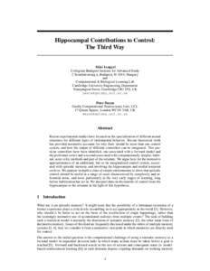 Hippocampal Contributions to Control: The Third Way M´at´e Lengyel Collegium Budapest Institute for Advanced Study 2 Szenth´aroms´ag u, Budapest, H-1014, Hungary