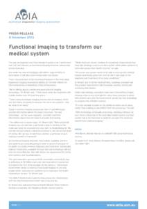 PRESS RELEASE 8 November 2013 Functional imaging to transform our medical system The way we diagnose and treat disease is going to be transformed