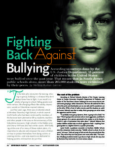 Fighting Back Against Bullying According to surveys done by the U.S. Justice Department, 15 percent