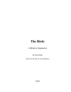 The Birds A Modern Adaptation By Don Zolidis (based on the play by Aristophanes)  ©2006