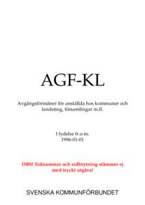 AGF-KL Avgångsförmåner för anställda hos kommuner och landsting, församlingar m.fl. I lydelse fr.o.m