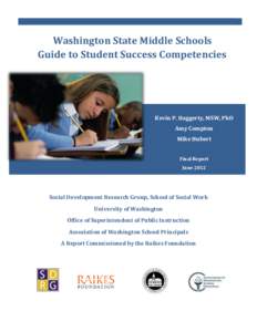 Washington State Middle Schools Guide to Student Success Competencies Kevin P. Haggerty, MSW, PhD Amy Compton Mike Hubert