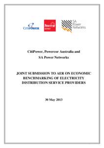 CitiPower, Powercor Australia and SA Power Networks JOINT SUBMISSION TO AER ON ECONOMIC BENCHMARKING OF ELECTRICITY DISTRIBUTION SERVICE PROVIDERS