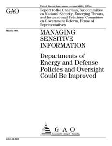 GAO[removed]Managing Sensitive Information: Departments of Energy and Defense Policies and Oversight Could Be Improved