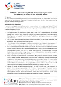 GLOBAL INTELLECTUAL PROPERTY CONVENTION ANNEXURE I - Observations by 7th GIPC Participants during the session on “IPR Policy” on January 17, 2015, Hotel Lalit, Mumbai.