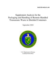 DOE/EIS-0026-SA-08  Supplement Analysis for the Packaging and Handling of Remote-Handled Transuranic Waste in Shielded Containers September 2010