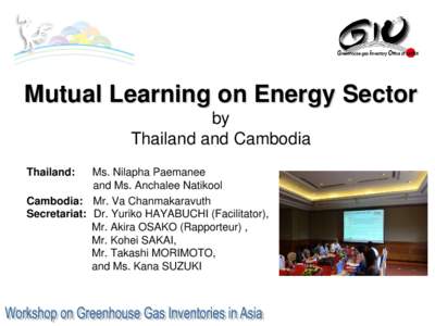 Mutual Learning on Energy Sector by Thailand and Cambodia Thailand:  Ms. Nilapha Paemanee