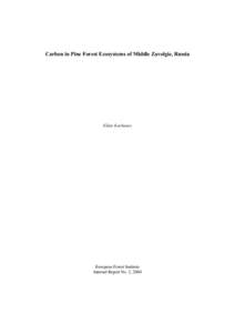 Carbon in Pine Forest Ecosystems of Middle Zavolgie, Russia  Eldar Kurbanov European Forest Institute Internal Report No. 2, 2000