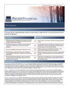 Pauley Financial Services, Inc. | www.pauleyfinancial.com  Firm Overview Our Mission  To provide objective, integrated planning solutions for people looking to simplify their lives, make informed financial choices,