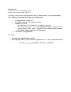 Meeting Notes Instructional Innovation Working Group May 9, 2014, 2:00-3:30 p.m., HH 309 Attending: Roberta Enoki, Clifford Fujimoto, Kevin Griffin, Kathleen Kane, Hoomano Pakele, Steve Robinow (Convener), Nackil Sung, S