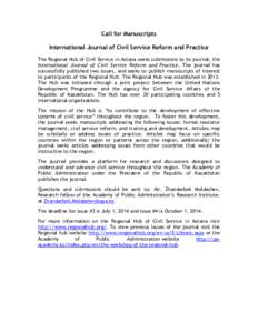 Call for Manuscripts International Journal of Civil Service Reform and Practice The Regional Hub of Civil Service in Astana seeks submissions to its journal, the International Journal of Civil Service Reform and Practice