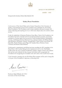 Message from Her Excellency, Professor Marie Bashir AC CVO  Sydney Peace Foundation As Governor of New South Wales and as former Chancellor of the University of Sydney, I am immensely proud of the wonderful work undertak