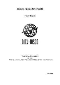 Hedge Funds Oversight Final Report TECHNICAL COMMITTEE OF THE INTERNATIONAL ORGANIZATION OF SECURITIES COMMISSIONS