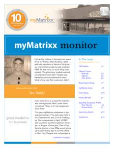 myMatrixx  monitor It’s hard to believe it has been ten years since my friend, Mike Bunkley, called