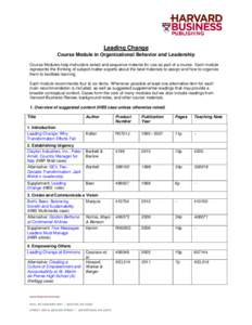 Leading Change Course Module in Organizational Behavior and Leadership Course Modules help instructors select and sequence material for use as part of a course. Each module represents the thinking of subject matter exper