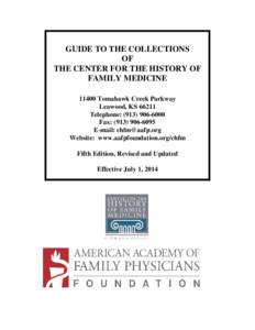 GUIDE TO THE COLLECTIONS OF THE CENTER FOR THE HISTORY OF FAMILY MEDICINE[removed]Tomahawk Creek Parkway Leawood, KS 66211