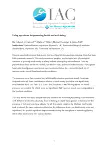 Using aquariums for promoting health and well-being By: Deborah L Cracknell1&3, Mathew P White2, Michael Depledge2 & Sabine Pahl3 Institutions: 1National Marine Aquarium, Plymouth, UK; 2Peninsula College of Medicine and 