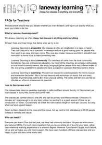    FAQs for Teachers   This document should help you decide whether you want to teach, and figure out exactly what you want your class to be like.