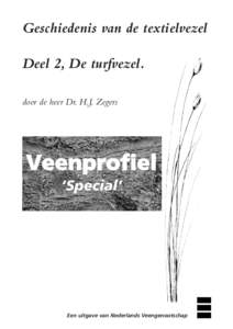 Geschiedenis van de textielvezel Deel 2, De turfvezel. door de heer Dr. H.J. Zegers