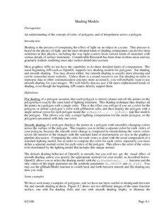 Shading Models Prerequisites An understanding of the concept of color, of polygons, and of intepolation across a polygon.