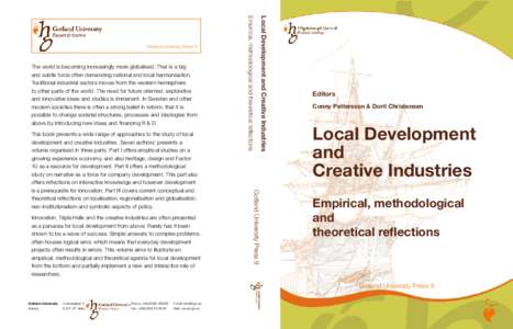 Innovation, Triple Helix and the creative industries are often presented as a panacea for local development from above. Rarely has it been shown to be a wave of success. Simple answers to complex problems often houses lo