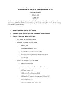 MONTANA LOCAL SECTION OF THE AMERICAN CHEMICAL SOCIETY MEETING MINUTES APRIL 20, 2013 BUTTE, MT In attendance: Tony Haag (Chair), Jesse Stine (Chair-Elect), Adam Wenz (Treasurer), Tyler Smith (Secretary), Nick Natale (NO