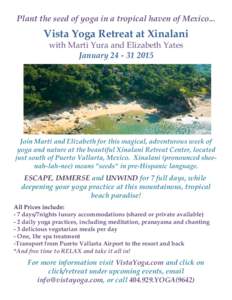 Plant the seed of yoga in a tropical haven of Mexico...  Vista Yoga Retreat at Xinalani with Marti Yura and Elizabeth Yates January[removed]