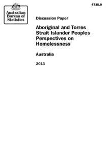 [removed]Discussion Paper: Aboriginal and Torres Strait Islander Peoples Perspectives on Homelessness (2013)