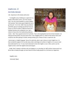 Sangitha Lama… 32 Slum Family, Katmandu Job-: Supervisor in the handy craft center I’m Sangitha Lama, Working as a supervisor in a handy craft product center, since last JanuaryIam very much thankful to sunris