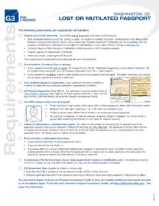 LOST OR MUTILATED PASSPORT The following documents are required for all travelers: 	 Original proof of US citizenship. Submit the original document, and make one photocopy. •	 Birth certificate issued by a US city, cou