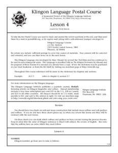 Klingon Language Postal Course A Sponsored Project of the Klingon Language Institute P.O. Box 634, Flourtown, PA[removed]USA, http://www.kli.org/ Lesson 4 created by David Barron